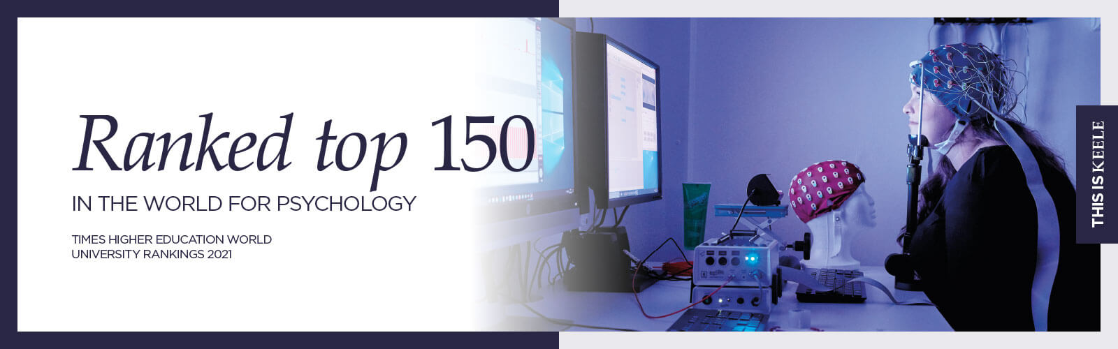 Banner with text: Ranked top 150 in the world for Psychology (Times Higher Education World University Rankings 2021)